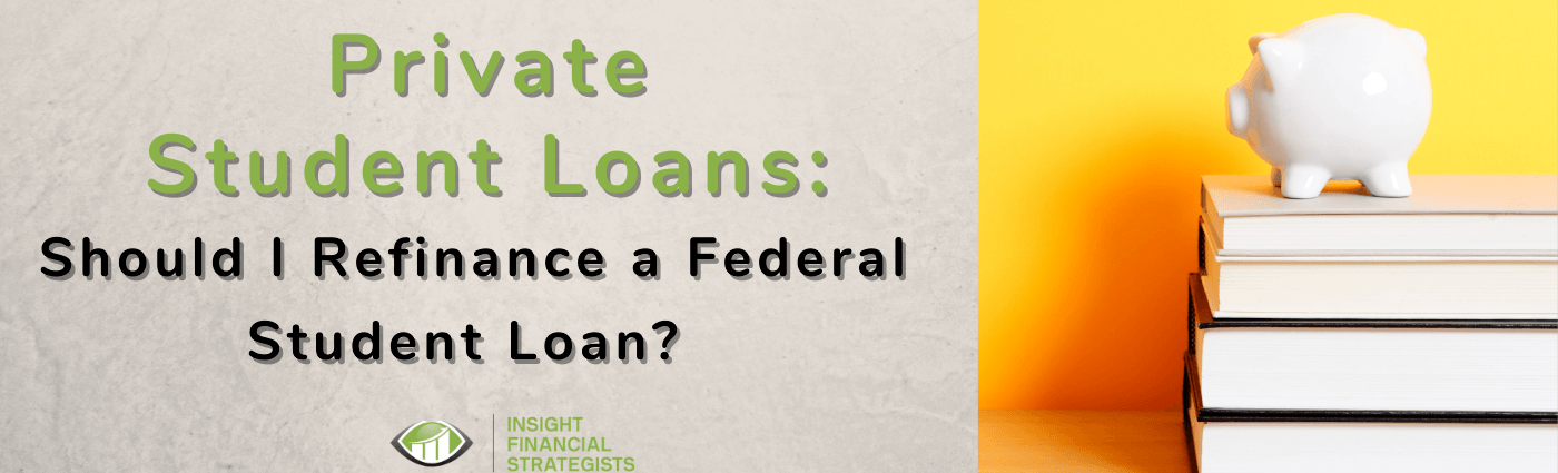 Private student loans should I refinance a federal student loan